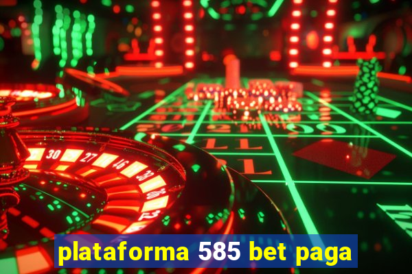 plataforma 585 bet paga